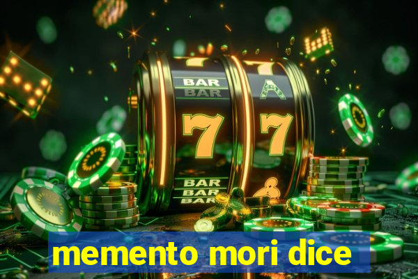 memento mori dice